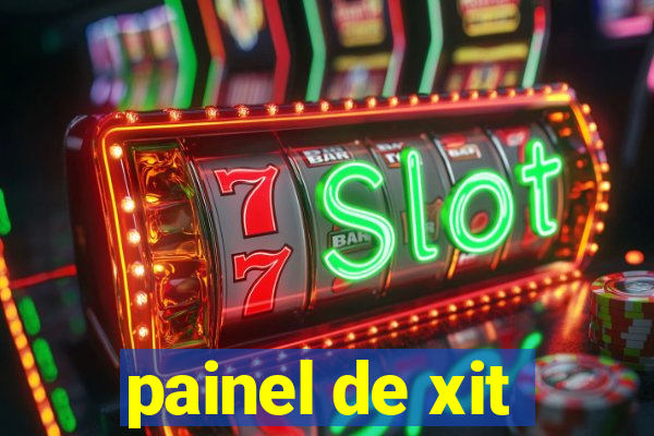 painel de xit